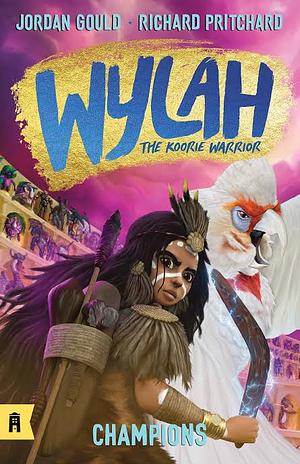 Champions: Wylah the Koorie Warrior 4 by Richard Pritchard, Jordan Gould