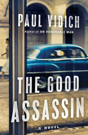 Good Assassin, The by Paul Vidich