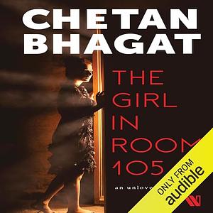 The Girl in Room 105 by Chetan Bhagat