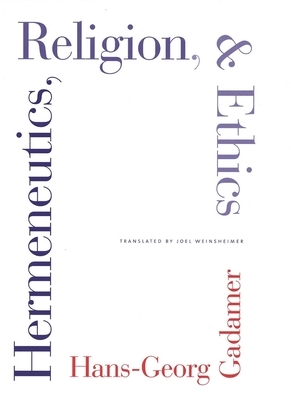 Hermeneutics, Religion, and Ethics by Hans-Georg Gadamer