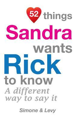 52 Things Sandra Wants Rick To Know: A Different Way To Say It by Levy, J. L. Leyva, Simone