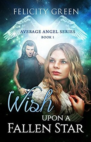 Wish Upon a Fallen Star by Felicity Green