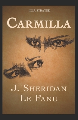 Carmilla Illustrated by J. Sheridan Le Fanu