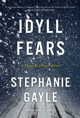 Idyll Fears: A Thomas Lynch Novel by Stephanie Gayle