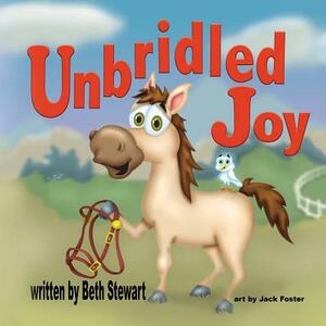 Unbridled Joy by Beth Stewart