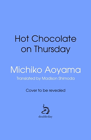Hot Chocolate on Thursday by Michiko Aoyama