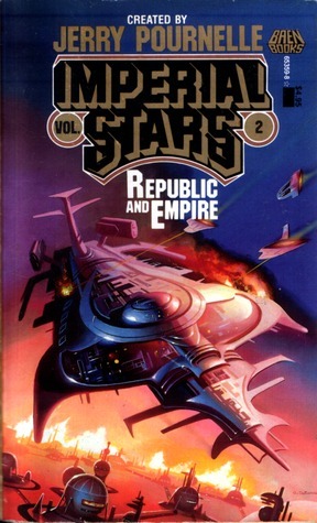 Republic and Empire by Gregory Benford, E.B. Cole, Philip K. Dick, Donald Kingsbury, Vernor Vinge, David Poyer, Theodore Sturgeon, Wayne Wightman, James White, Norman Spinrad, Eric Frank Russell, Jerry Pournelle, John F. Carr, David Horowitz, Hayford Peirce