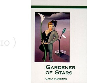 Gardener of Stars by Carla Harryman