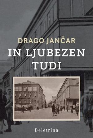 In ljubezen tudi by Drago Jančar