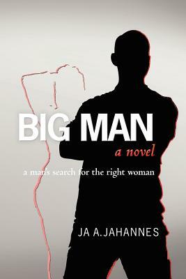 Big Man by Ja A. Jahannes