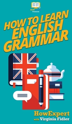 How To Learn English Grammar by Virginia Fidler, Howexpert