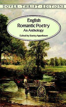 English Romantic Poetry by John Keats, Lord Byron, Samuel Taylor Coleridge, Percy Bysshe Shelley, William Wordsworth, Stanley Appelbaum