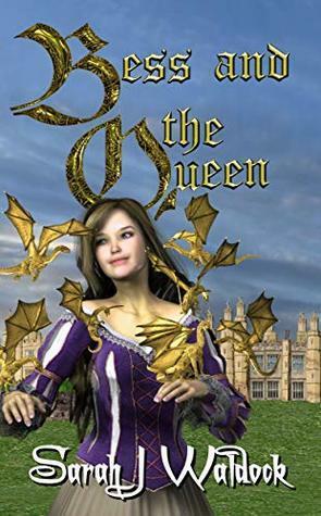 Bess and the Queen by Sarah J. Waldock