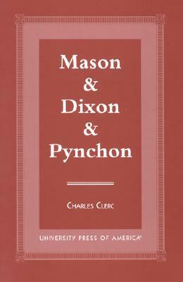 Mason & Dixon & Pynchon by Charles Clerc