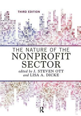 The Nature of the Nonprofit Sector by Lisa Dicke, J. Steven Ott