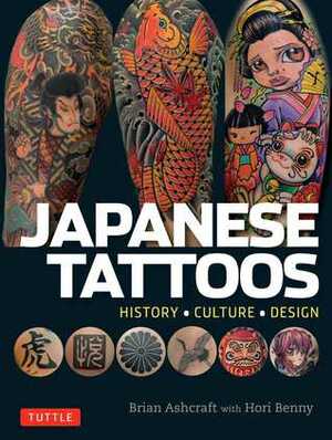 Japanese Tattoos: History * Culture * Design by Brian Ashcraft, Hori Benny