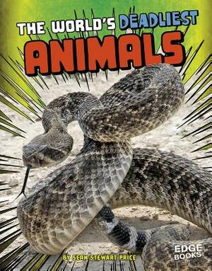 The World's Deadliest Animals by Sean Price