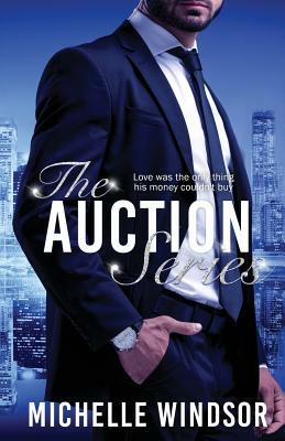 The Auction Series by Michelle Windsor