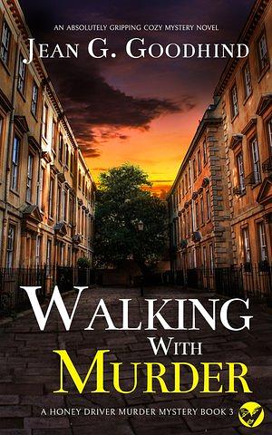 Walking with Murder by Jean G. Goodhind