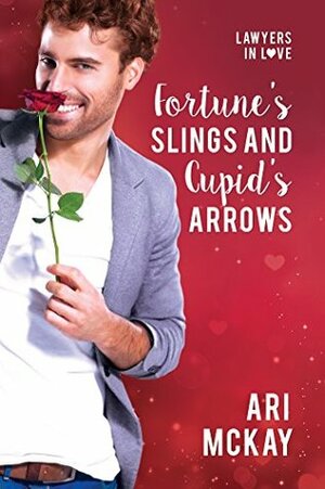 Fortune's Slings and Cupid's Arrows by Ari McKay
