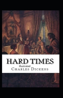 Hard Time Illustrated by Charles Dickens