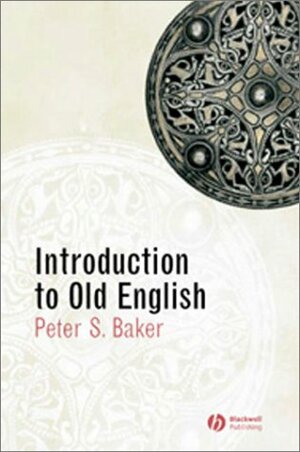 Introduction to Old English by Peter S. Baker