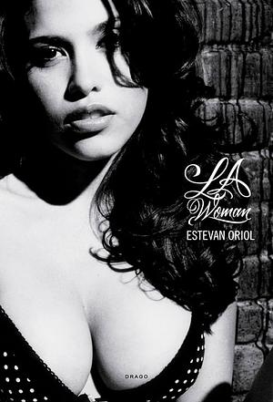 L. A. Woman by Estevan Oriol
