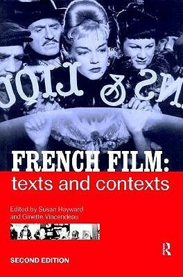 French Film: Texts and Contexts by Ginette Vincendeau, Susan Hayward