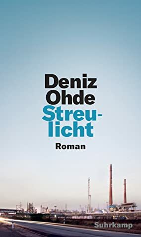 Streulicht by Deniz Ohde