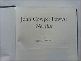 John Cowper Powys: Novelist by Glen Cavaliero