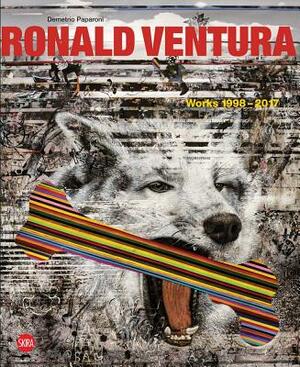 Ronald Ventura: Works 1998-2017 by Demetrio Paparoni
