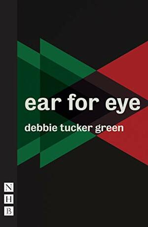 ear for eye by debbie tucker green