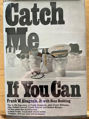 Catch Me If You Can by Frank W. Abagnale, Jr.