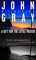 A Gift for the Little Master by John Gray