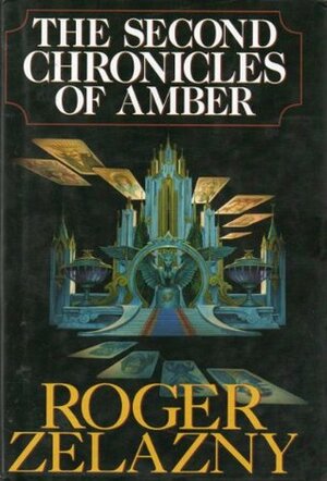 The Second Chronicles of Amber by Roger Zelazny