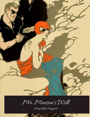 Mr. Messon's Will: The Evergreen Story (Annotated) By Henry Rider Haggard. by H. Rider Haggard