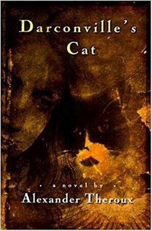 Darconville's Cat by Alexander Theroux