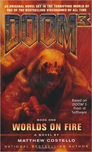 Doom 3: Worlds on Fire: Worlds on Fire - a Novel Bk. 1 by Matthew Costello