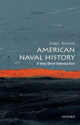 American Naval History: A Very Short Introduction by Craig L. Symonds