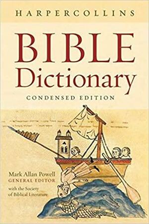 HarperCollins Bible Dictionary - Condensed Edition by Mark Allan Powell