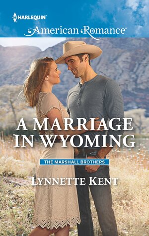 A Marriage in Wyoming by Lynnette Kent