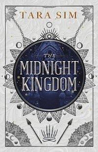 The Midnight Kingdom by Tara Sim