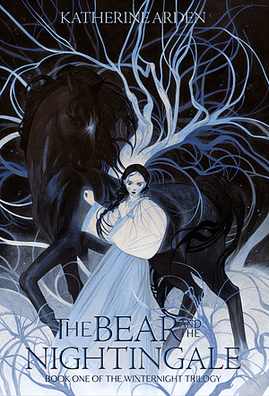 The Bear and the Nightingale by Katherine Arden