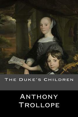 The Duke's Children by Anthony Trollope