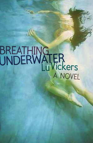 Breathing Underwater by Lu Vickers