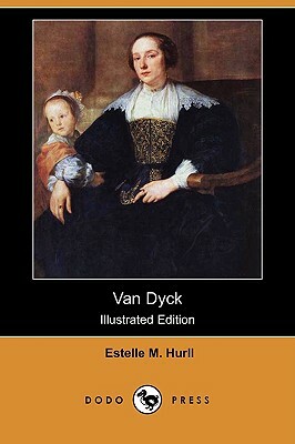 Van Dyck (Illustrated Edition) (Dodo Press) by Estelle M. Hurll