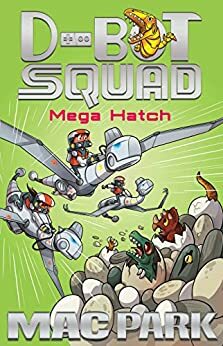 Mega Hatch: D-Bot Squad 7 by James Hart, Mac Park