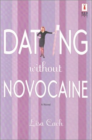 Dating Without Novocaine by Lisa Cach