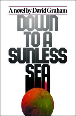 Down to a Sunless Sea by David Graham