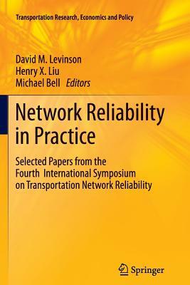 Network Reliability in Practice: Selected Papers from the Fourth International Symposium on Transportation Network Reliability by 